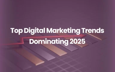 Top Digital Marketing Trends Dominating 2025 (And How Your Brand Can Win With Them)
