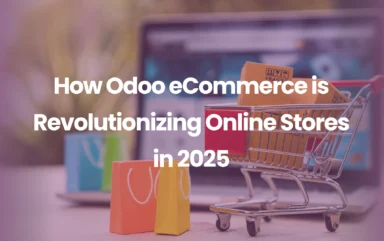How Odoo eCommerce is Revolutionizing Online Stores in 2025