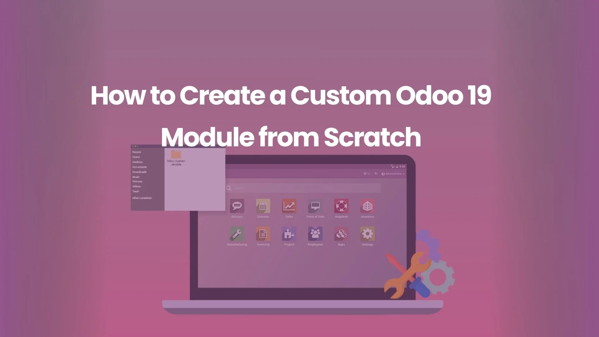 How to Create a Custom Odoo 19 Module from Scratch