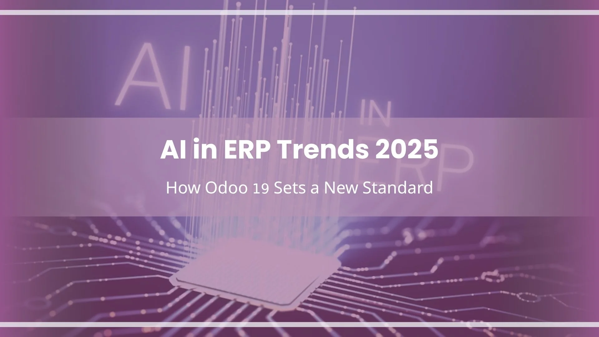AI in ERP Trends 2025 How Odoo 19 Sets a New Standard