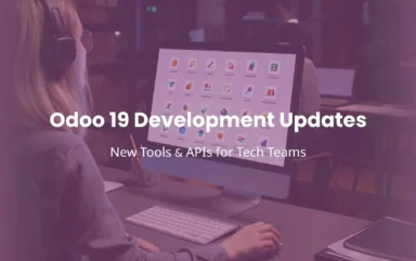 Odoo 19 Development Updates New Tools & APIs for Tech Teams