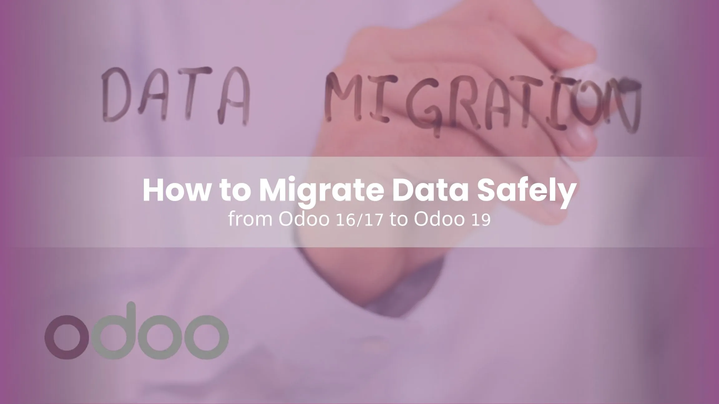 How to Migrate Data Safely from Odoo 16/17 to Odoo 19
