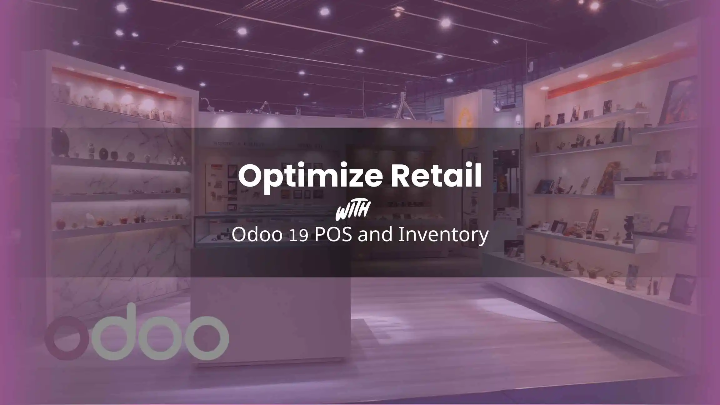 Optimize Retail with Odoo 19 POS and Inventory