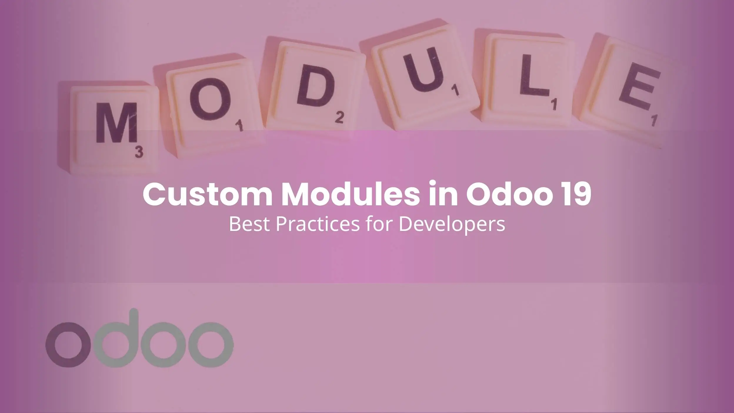 Custom Modules in Odoo 19 Best Practices for Developers